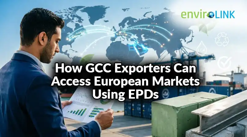 GCC exporters using Environmental Product Declarations (EPDs) to access European markets